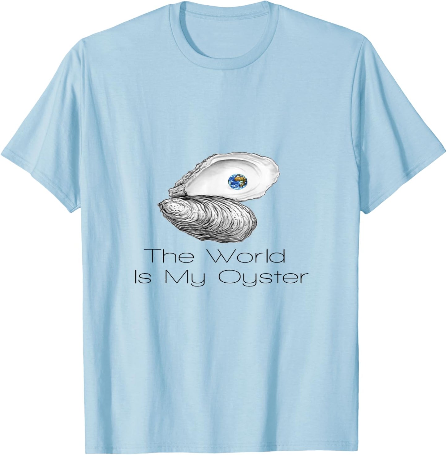 The World Is My Oyster T-Shirt - T-Shirt | Light Blue