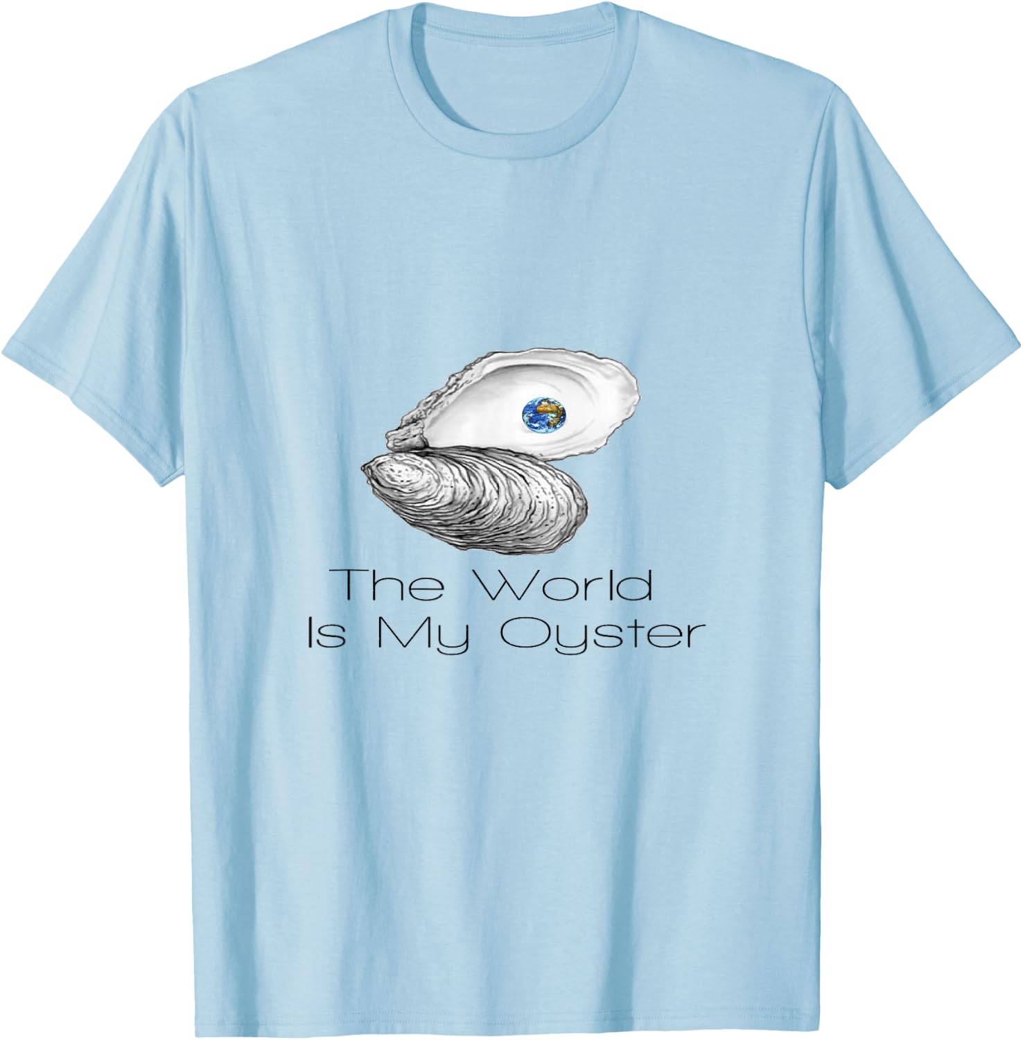 The World Is My Oyster T-Shirt - T-Shirt | Light Blue