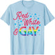 Fourth of July | Red White and Gay T-Shirt - T-Shirt | Light Blue