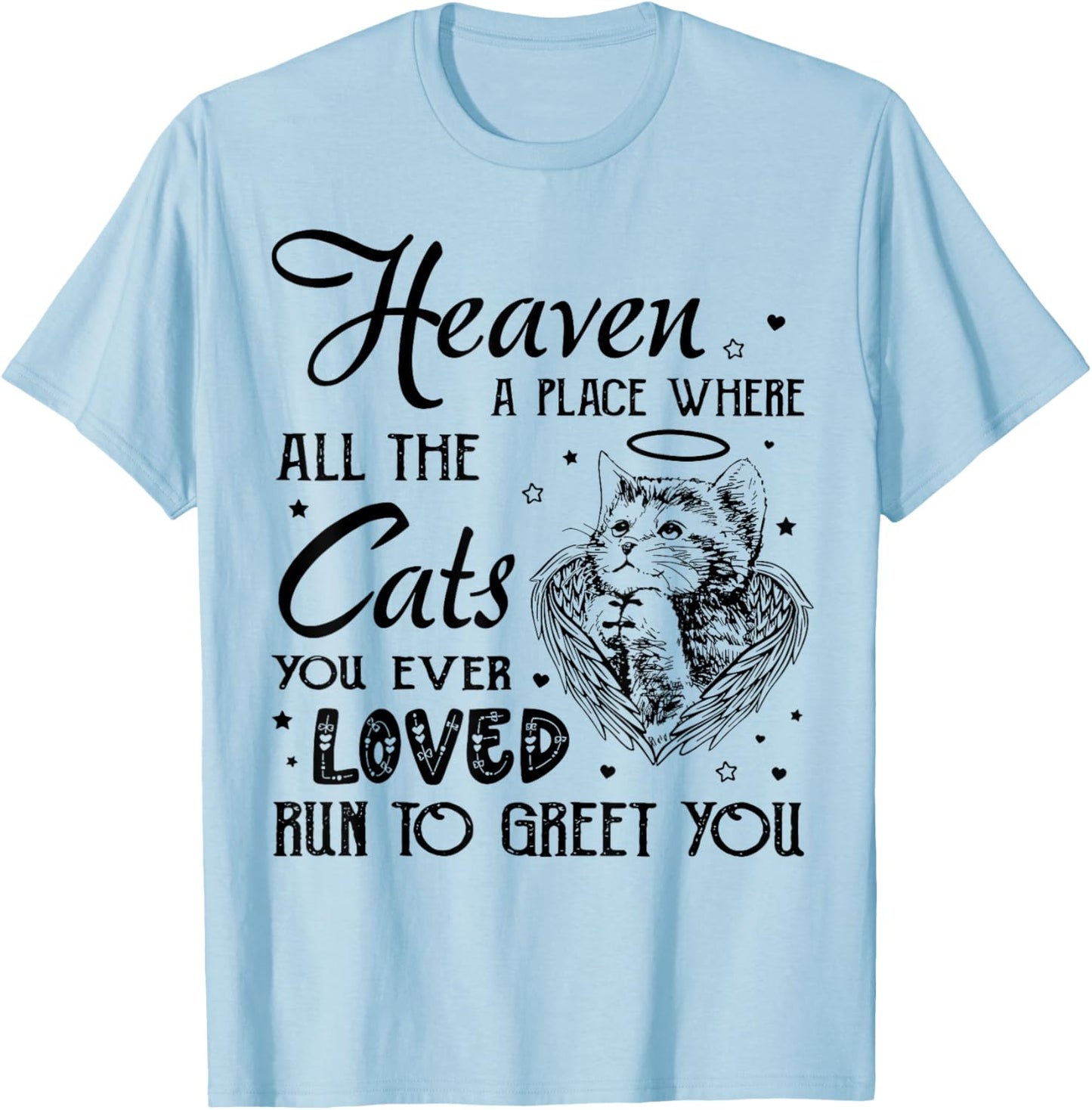 Heaven a place where all the cats you ever loved T-Shirt - T-Shirt | Light Blue