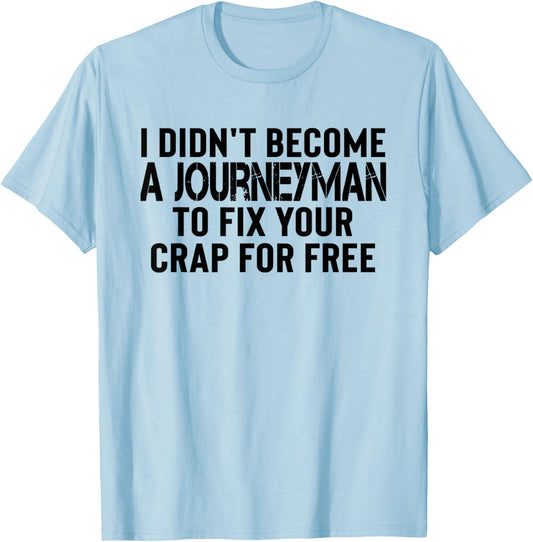 Electrician Journeyman Appreciation Gifts Construction Work T-Shirt - T-Shirt | Light Blue
