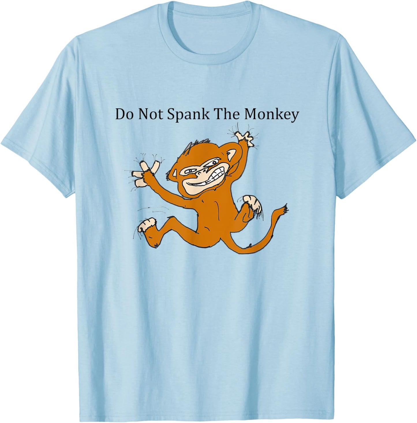 Do Not Spank The Monkey Brown T-Shirt - T-Shirt | Light Blue