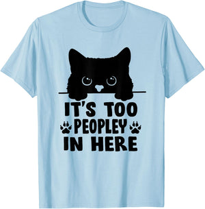 It's Too Peopley In Here Bored Cat Funny Introvert Black Cat T-Shirt - T-Shirt | Light Blue