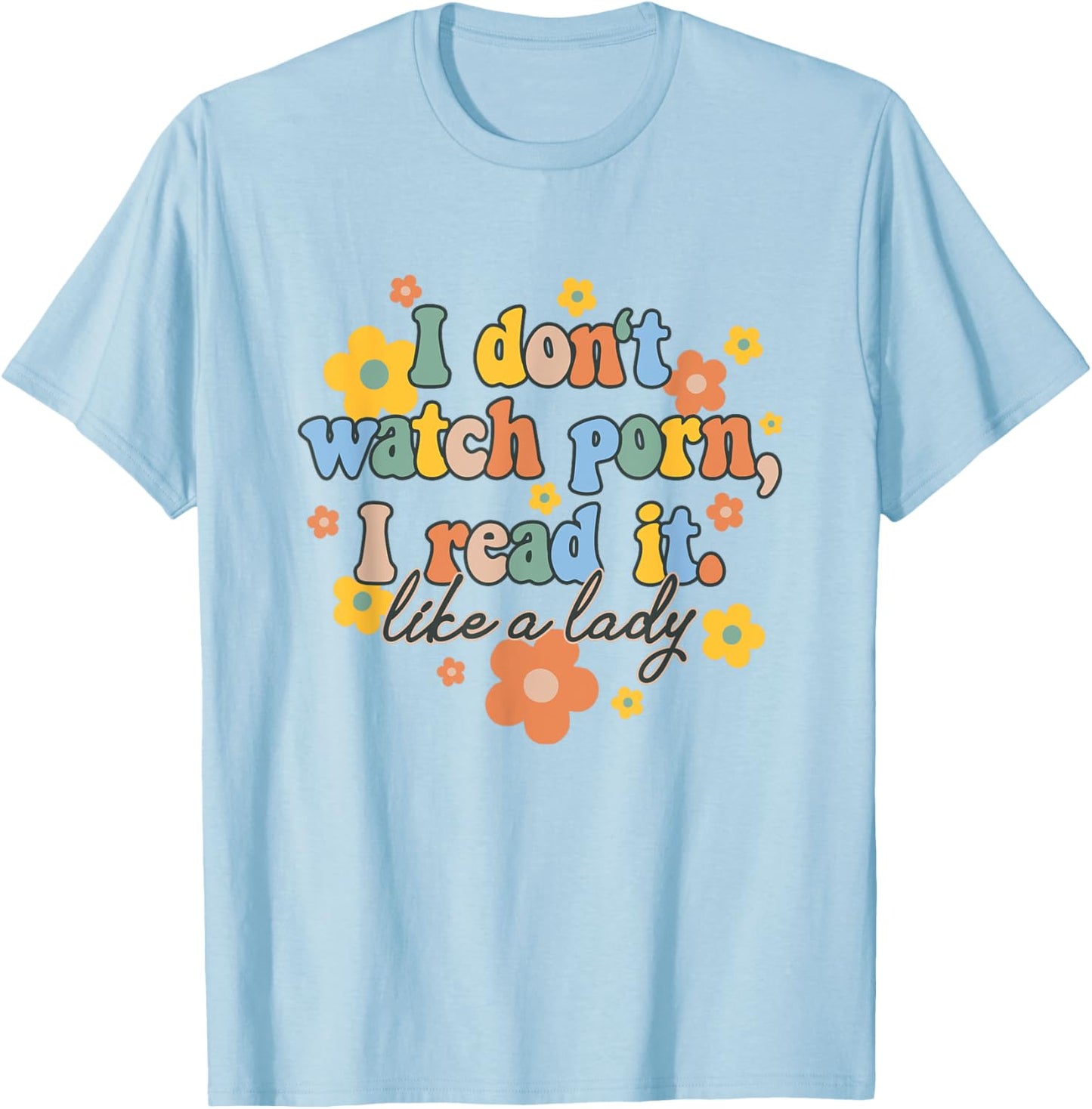 I Read It Like A Lady Funny Smut Book Reader Romance Spicy T-Shirt - T-Shirt | Light Blue