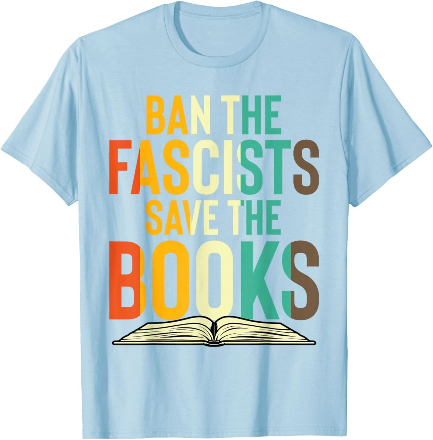 Ban The Fascists Save The Books Book Lover Worm Nerd T-Shirt - T-Shirt | Light Blue