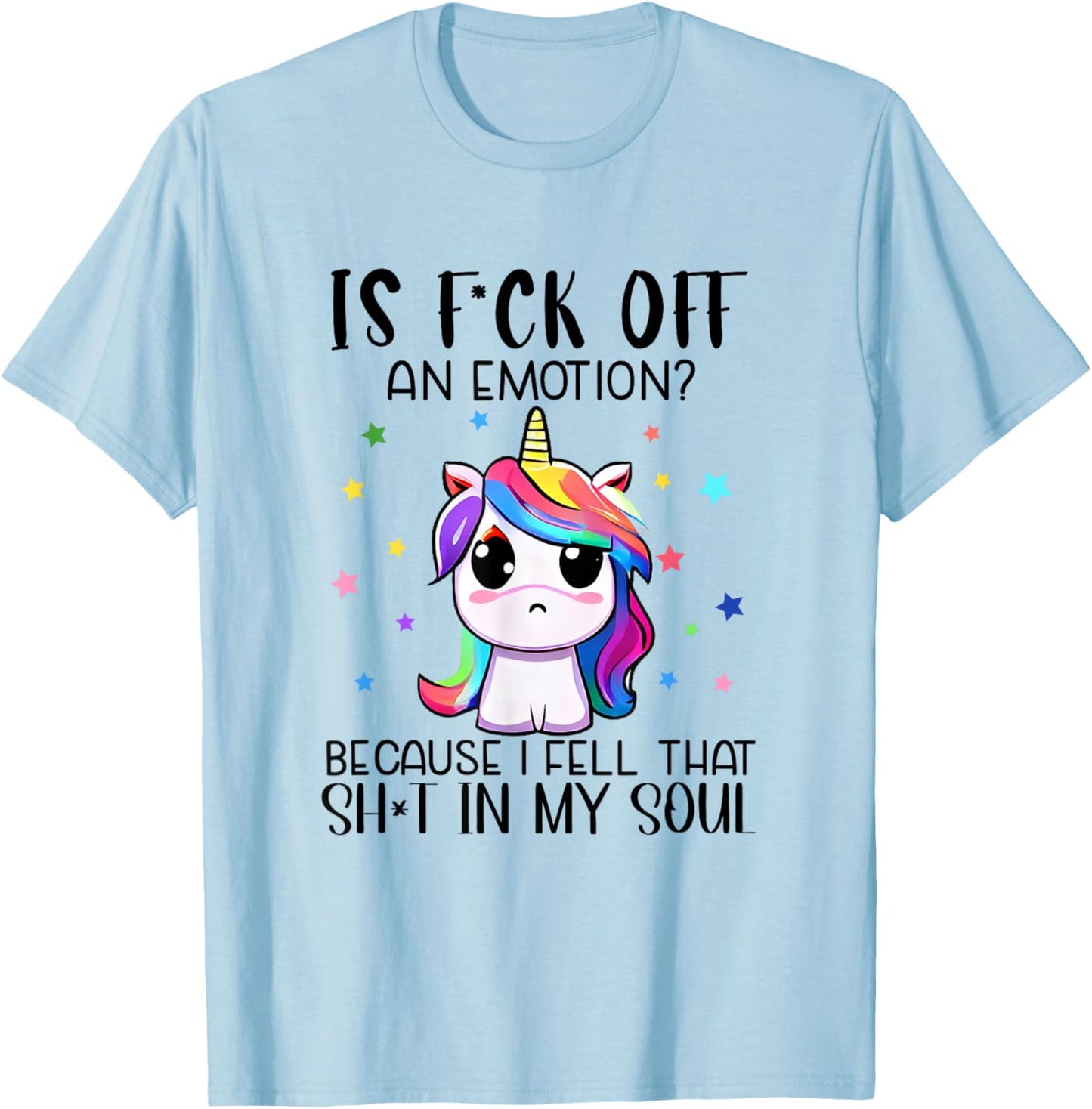 Is F_ck Off An Emotion? Funny Unicorn Jokes T-Shirt - T-Shirt | Light Blue