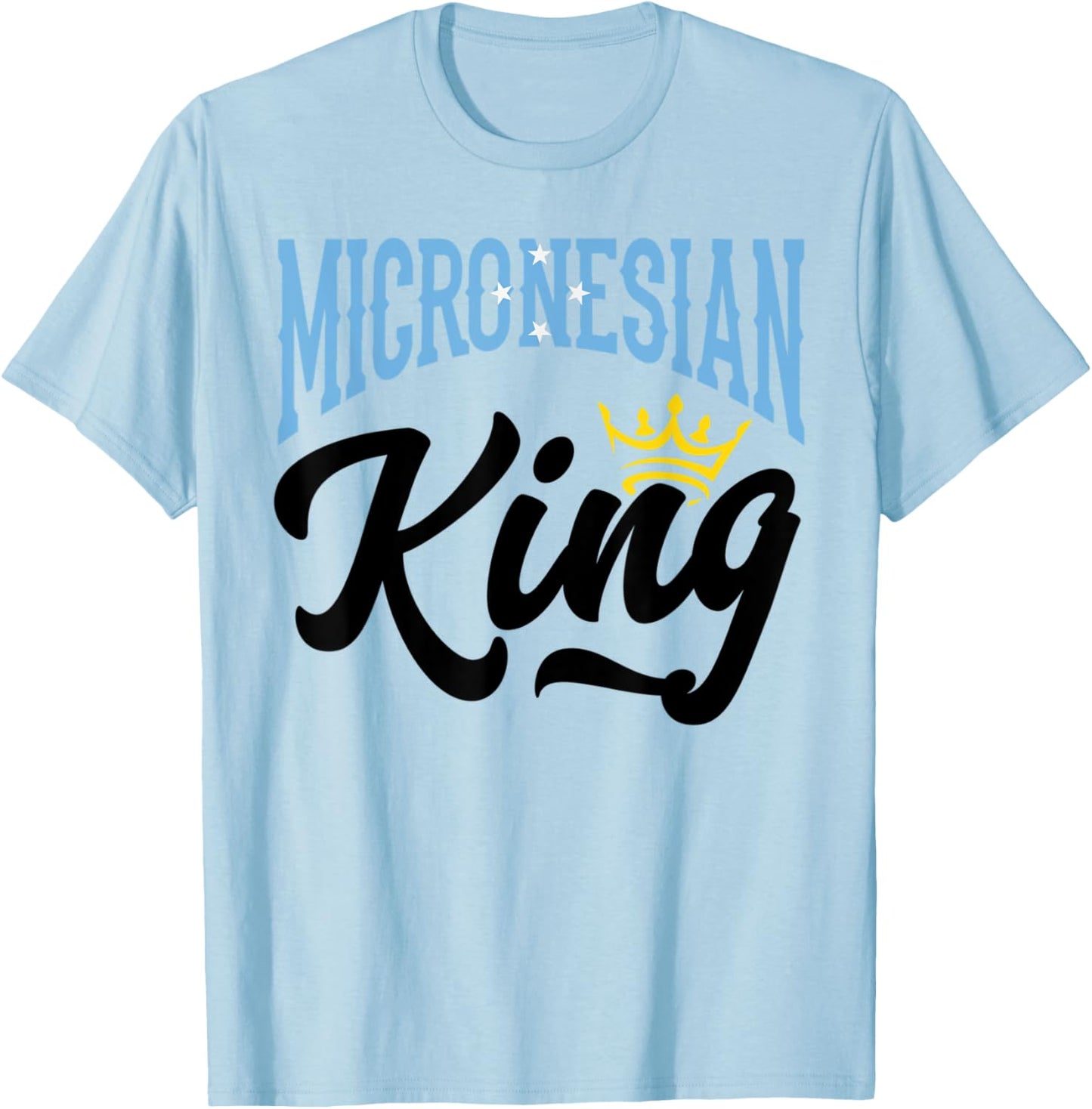 Micronesian King Micronesian Micronesia Micronesian Flag T-Shirt - T-Shirt | Light Blue
