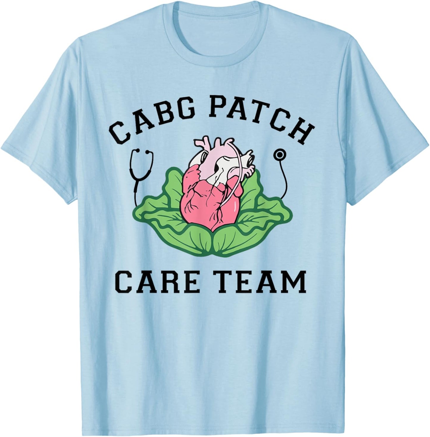 Cabbage Heart CVICU Nurse CABG Patch Care Cardiology Team T-Shirt - T-Shirt | Light Blue
