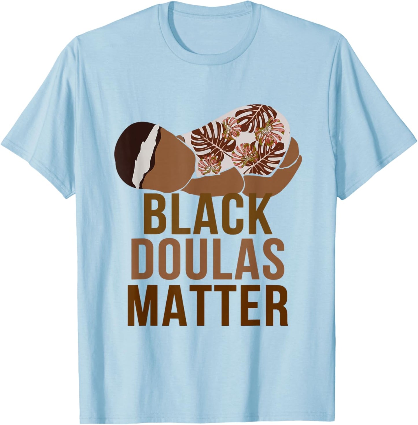 Black Afro Doula Midwife Birth Worker Black Doulas Matter T-Shirt - T-Shirt | Light Blue