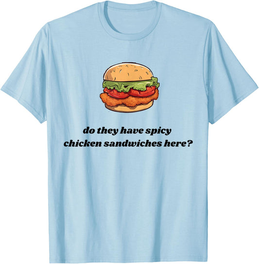 Funny Spicy Chicken Sandwich, Spicy Chicken Sandwich Lover's T-Shirt - T-Shirt | Light Blue