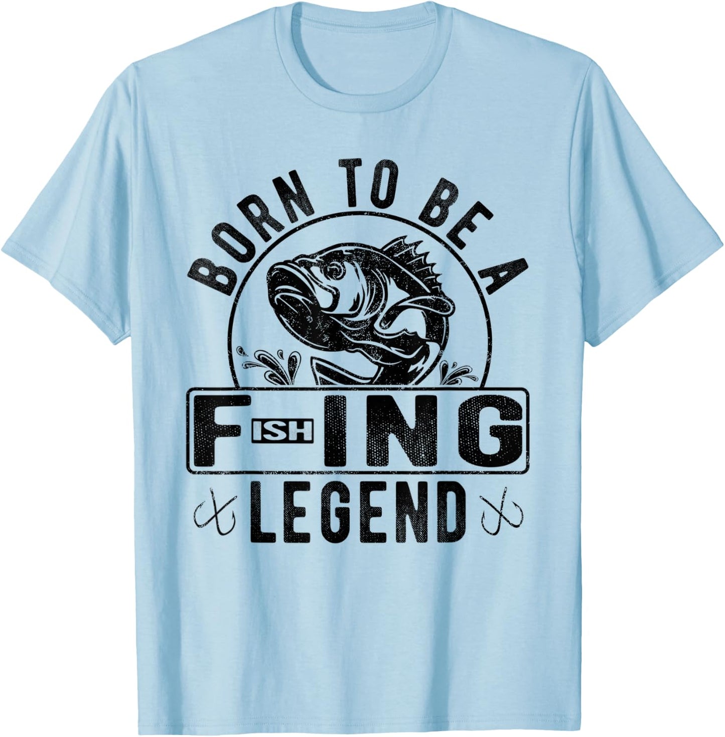 Born To Be A Fishing Legend Funny Sarcastic Fishing Humor T-Shirt - T-Shirt | Light Blue