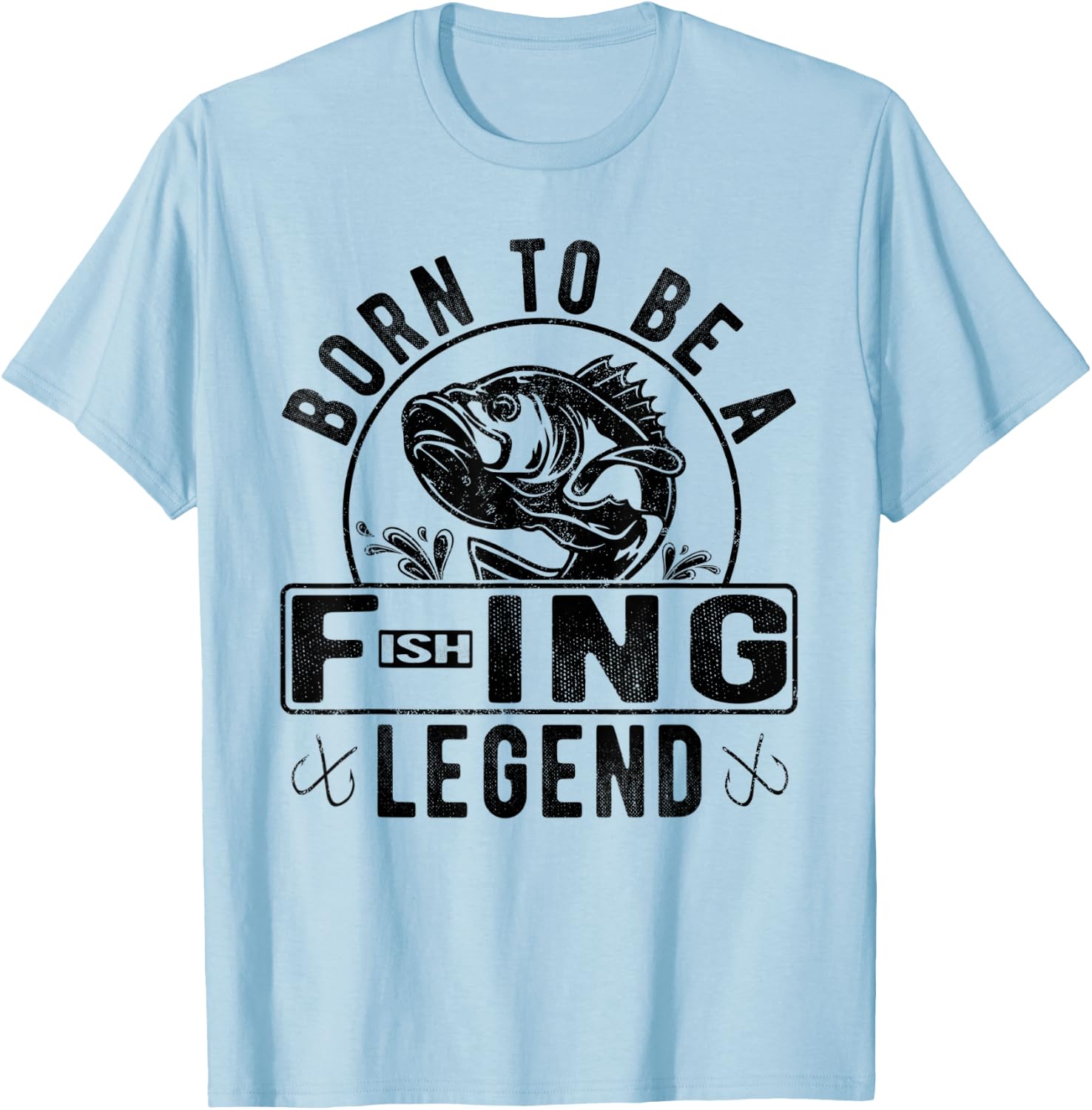 Born To Be A Fishing Legend Funny Sarcastic Fishing Humor T-Shirt - T-Shirt | Light Blue