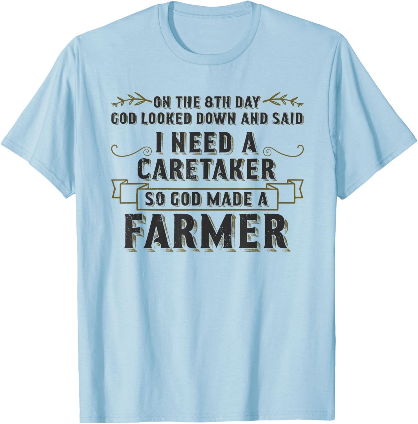 So God Made a Farmer Farming Agriculture T-Shirt - T-Shirt | Light Blue