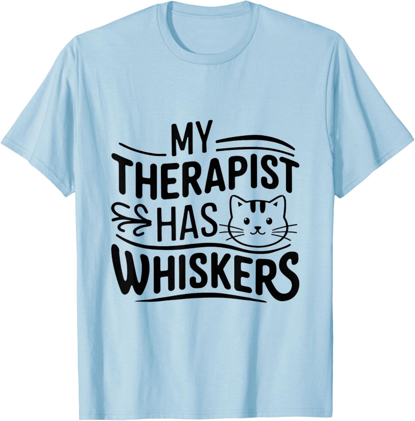 My Therapist Has Whiskers Cat Owner Love T-Shirt - T-Shirt | Light Blue