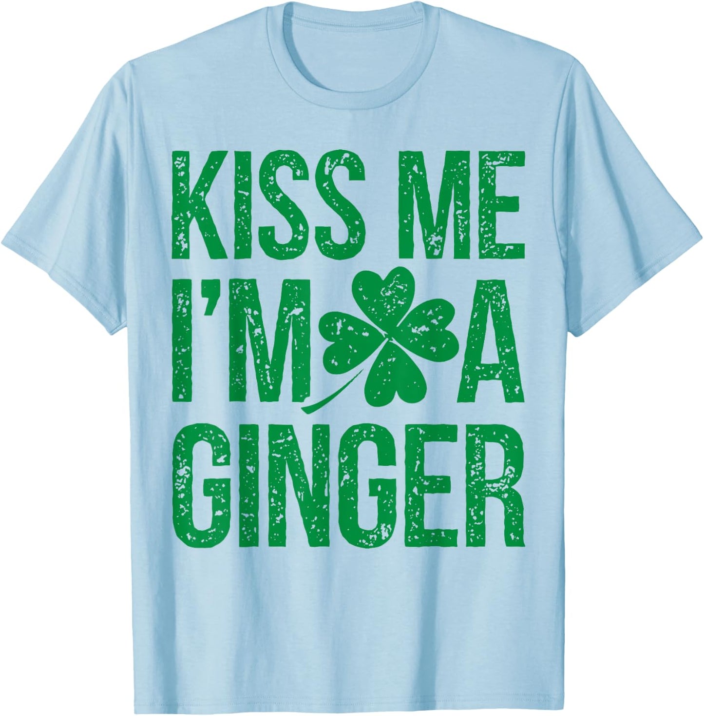 Kiss Me I'm A Ginger St Patricks Day Irish Men Women Cute T-Shirt - T-Shirt | Light Blue