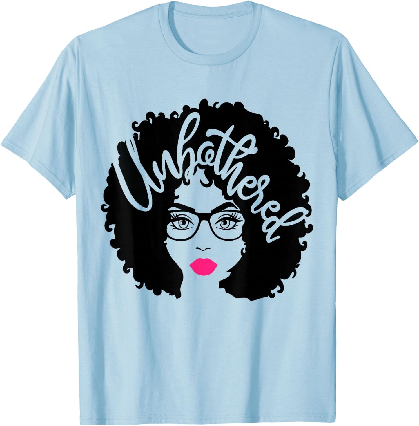 Gift Afro Diva Pink Lips Melanin Black Girl Magic Unbothered T-Shirt - T-Shirt | Light Blue