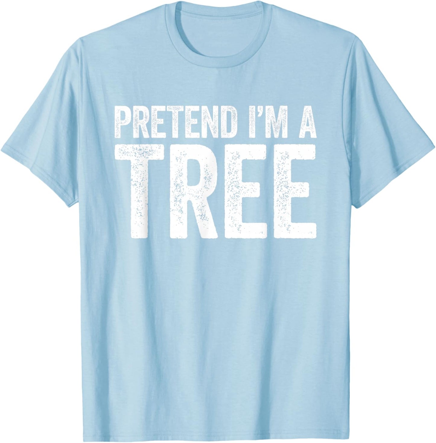Pretend I'm A Tree Shirt Adult Kids Matching Tree Costume T-Shirt - T-Shirt | Light Blue