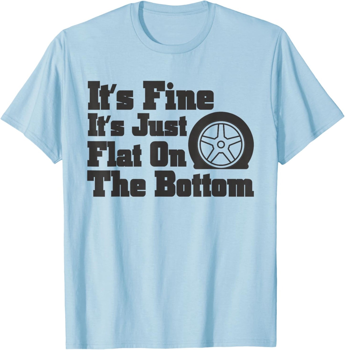 Funny Flat Tire Automotive Repair Shop Humor T-Shirt - T-Shirt | Light Blue