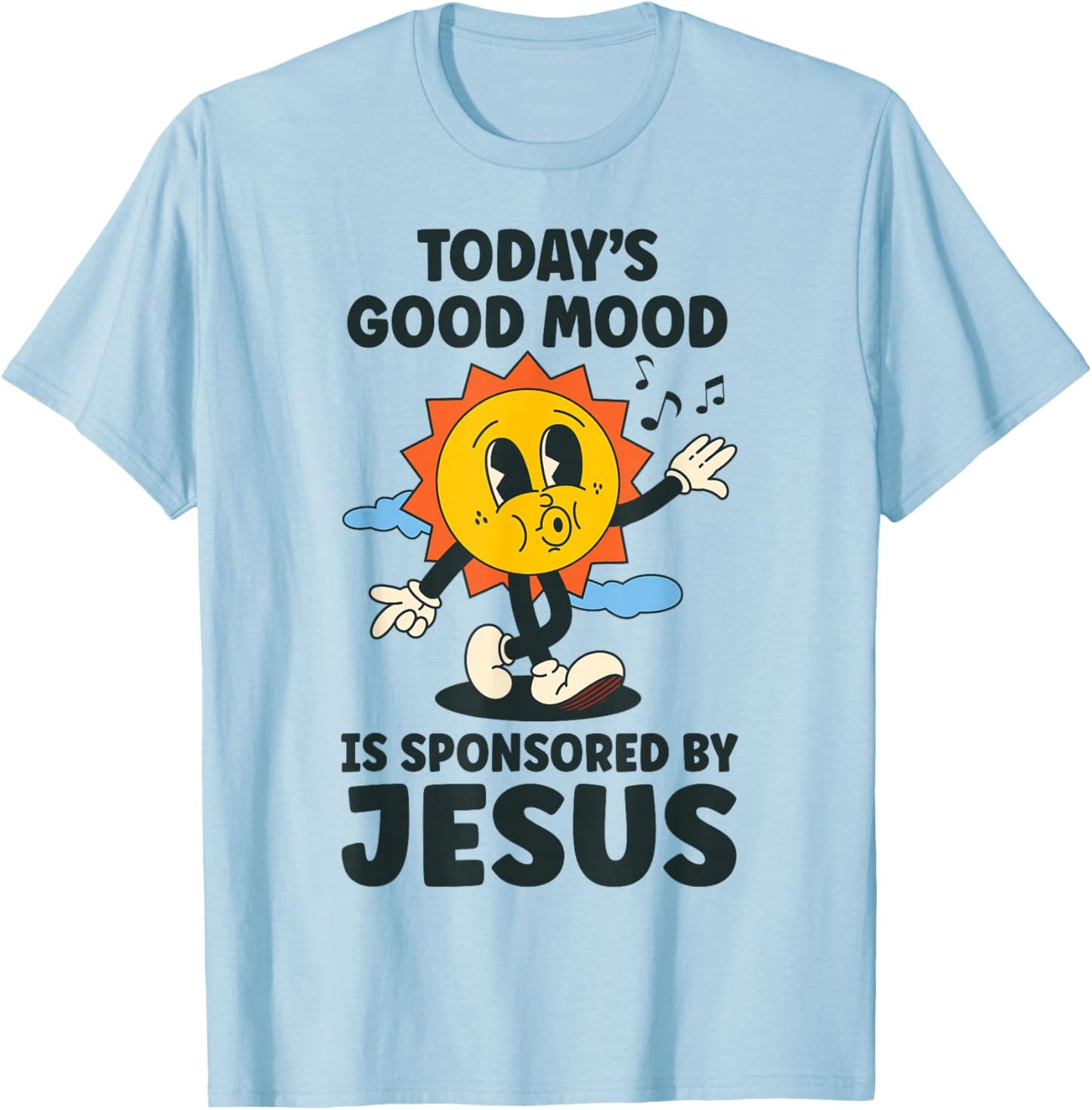 Today's Good Mood Is Sponsored By Jesus Funny Christian T-Shirt - T-Shirt | Light Blue