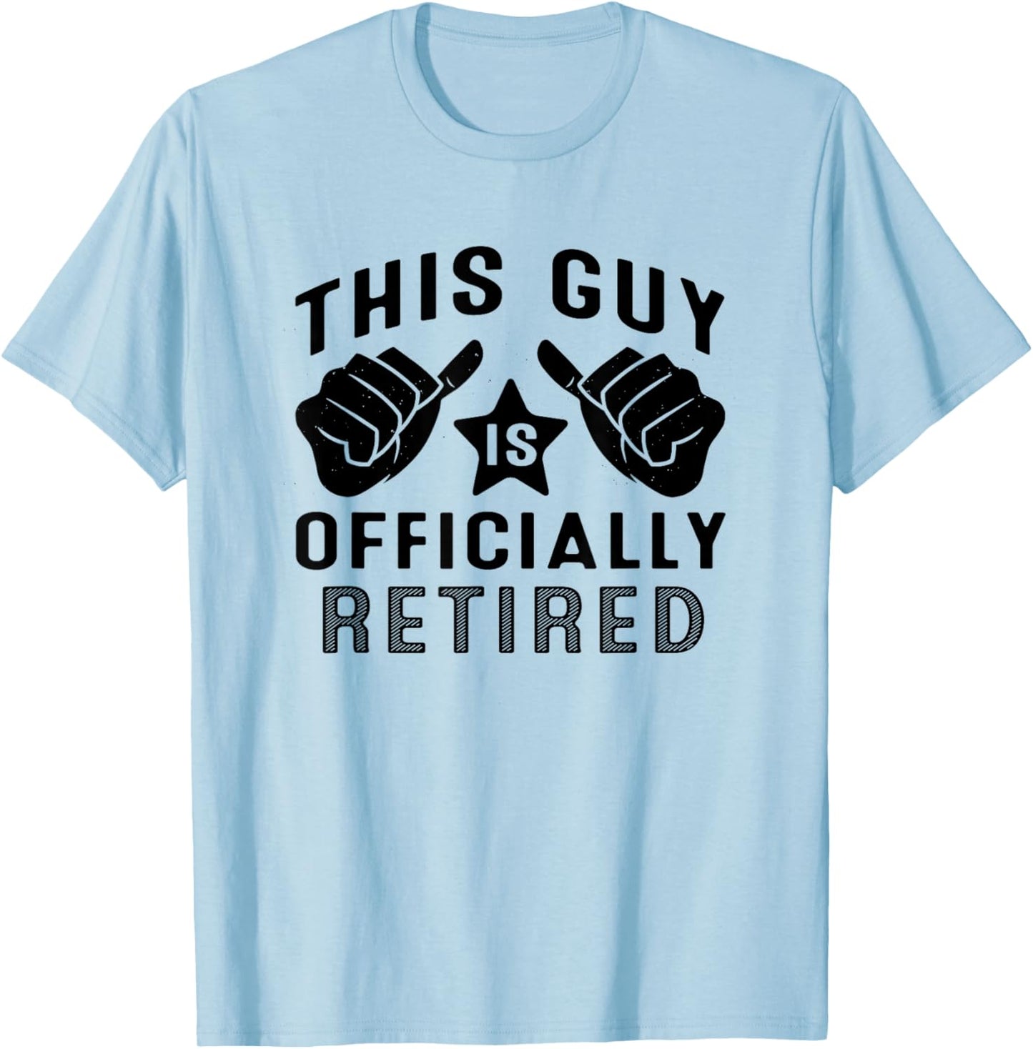 This Guy Is Retired Retirement T-Shirt - T-Shirt | Light Blue