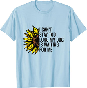 I Can't Stay Too Long My Dog Is Waiting For Me Dog Lovers T-Shirt - T-Shirt | Light Blue