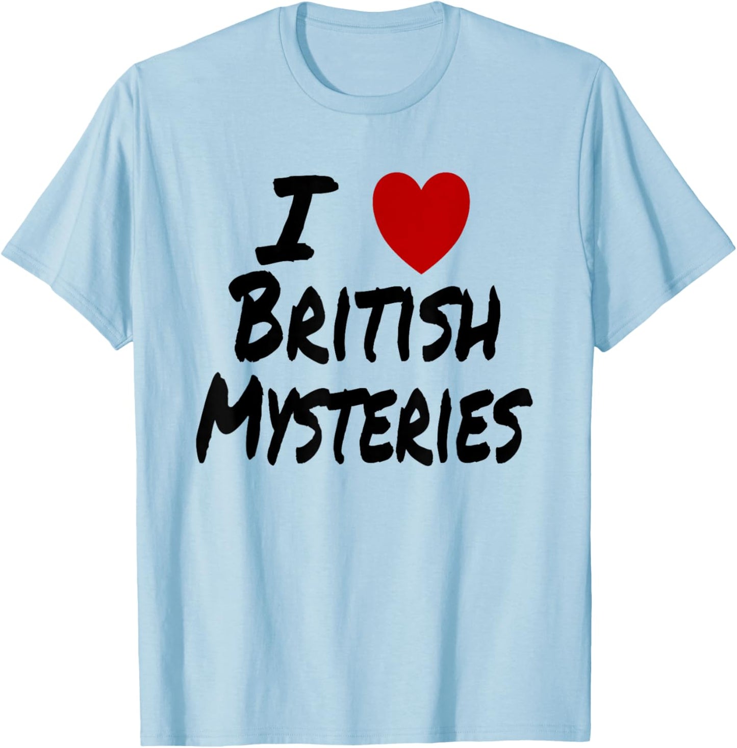I Heart (Love) British Mysteries Television TV Drama T-Shirt - T-Shirt | Light Blue