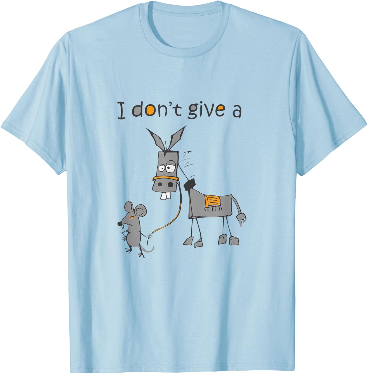 I Don't Give A Rat Ass Donkey And Mouse Walking Funny T-Shirt - T-Shirt | Light Blue