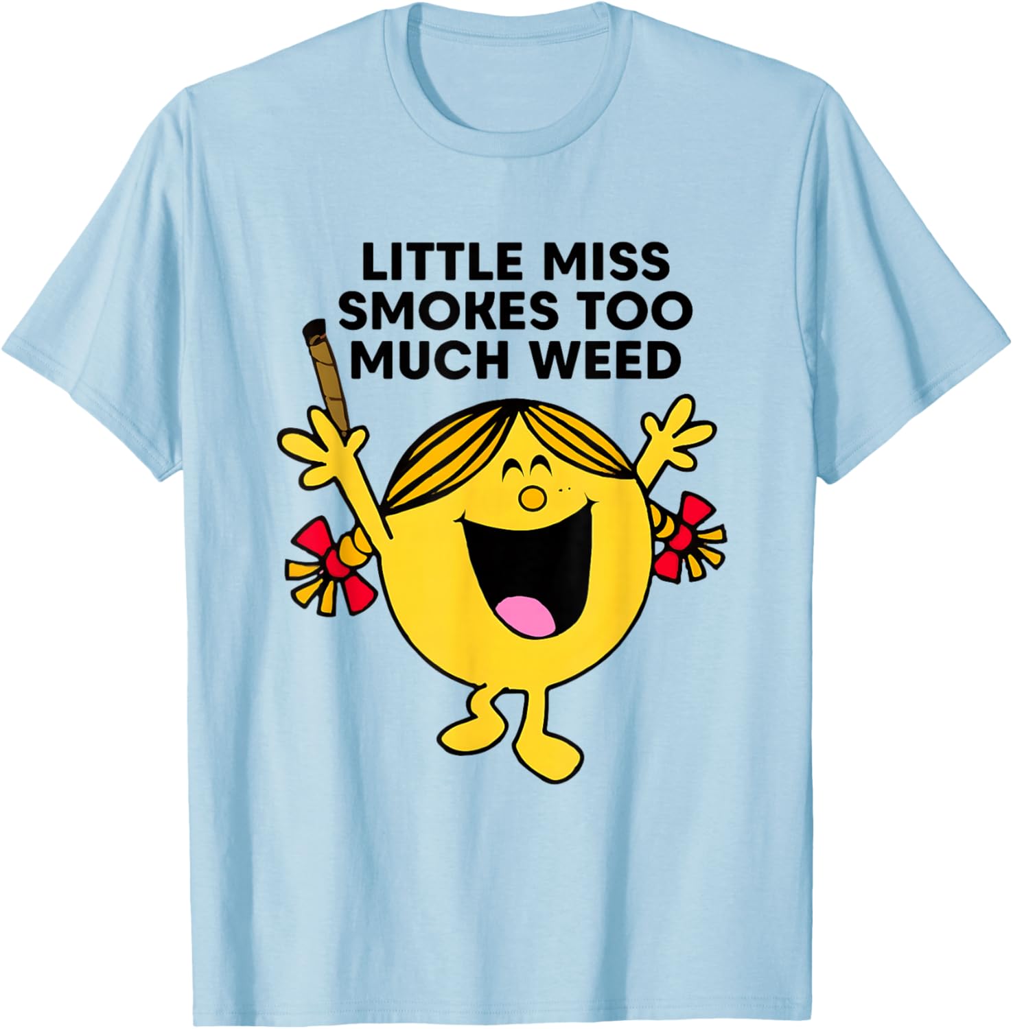 Little Miss Smoke Too Much Weed Quote T-Shirt - T-Shirt | Light Blue