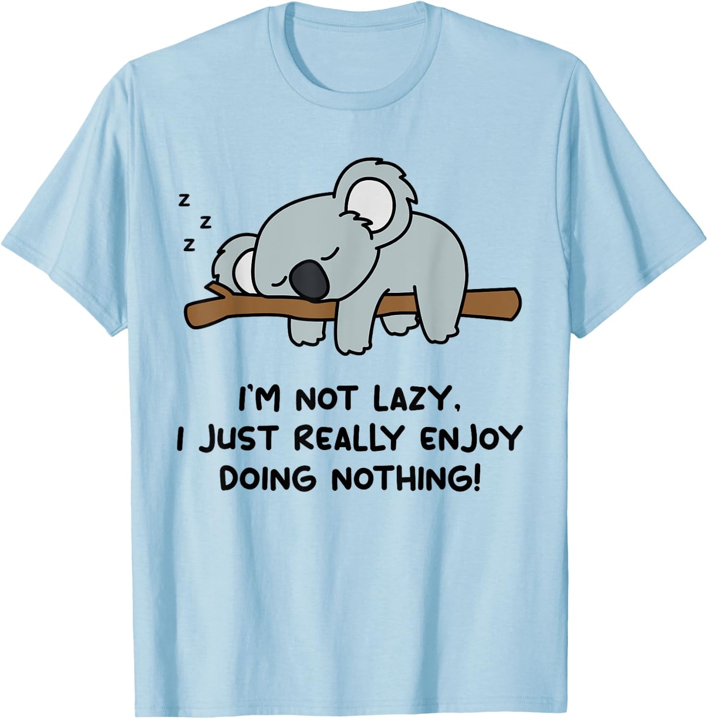 I'm Not Lazy Koala Bear Lover | Koala T-Shirt - T-Shirt | Light Blue