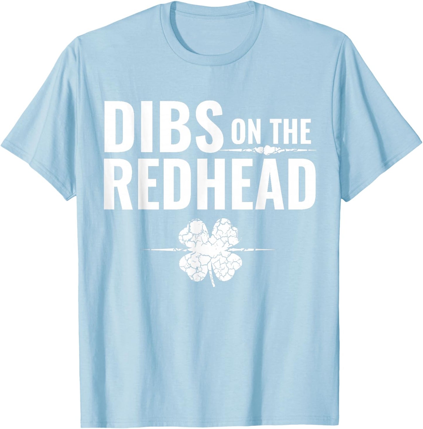 St Patrick's Day - Dibs on The Redhead Small T-Shirt - T-Shirt | Light Blue