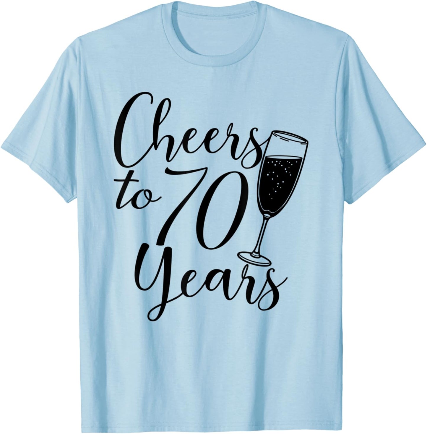 Cheers To 70 Years Men Anniversary 70th Birthday T-Shirt - T-Shirt | Light Blue