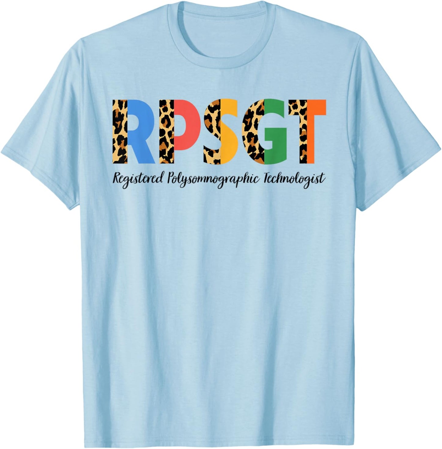 Sleep Medicine RPSGT Registered Polysomnography Technologist T-Shirt - T-Shirt | Light Blue