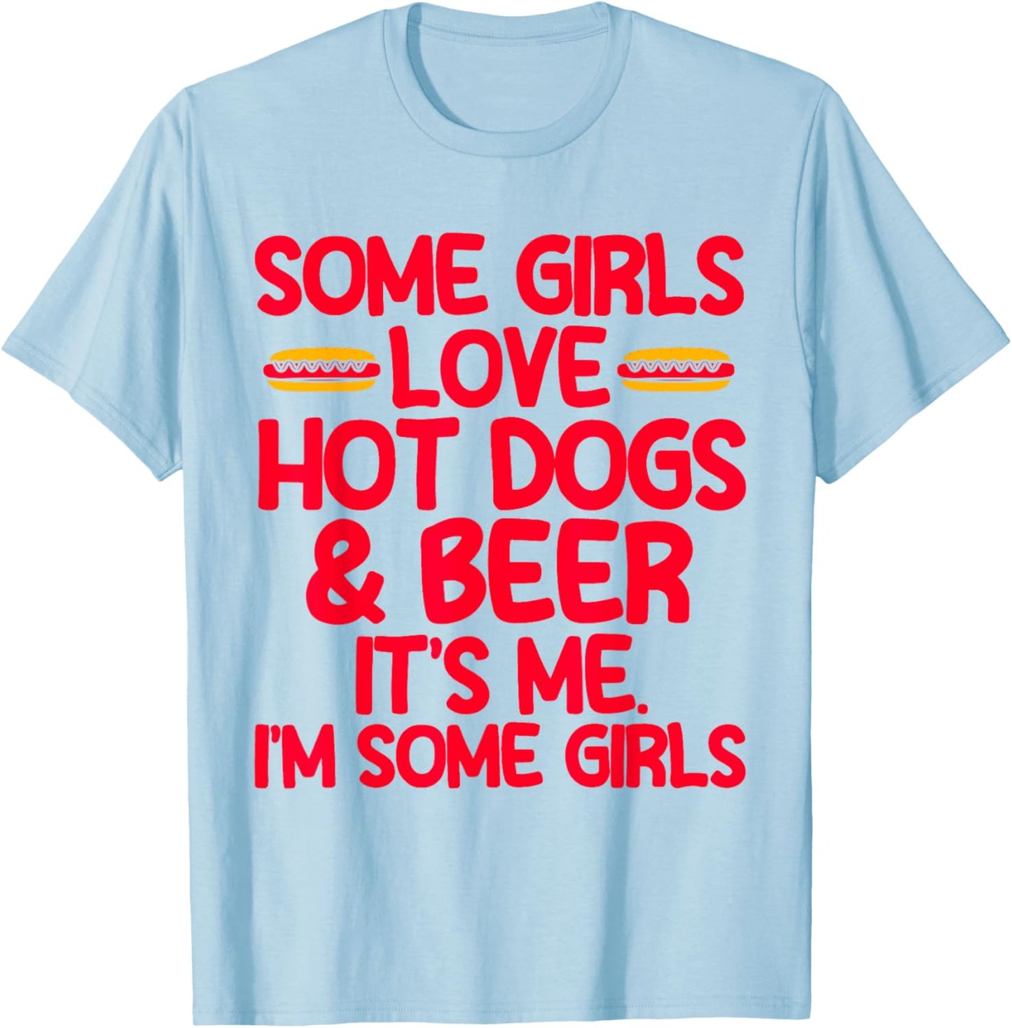 Hot Dog Adult Girls Love Hot Dogs & Beer T-Shirt - T-Shirt | Light Blue