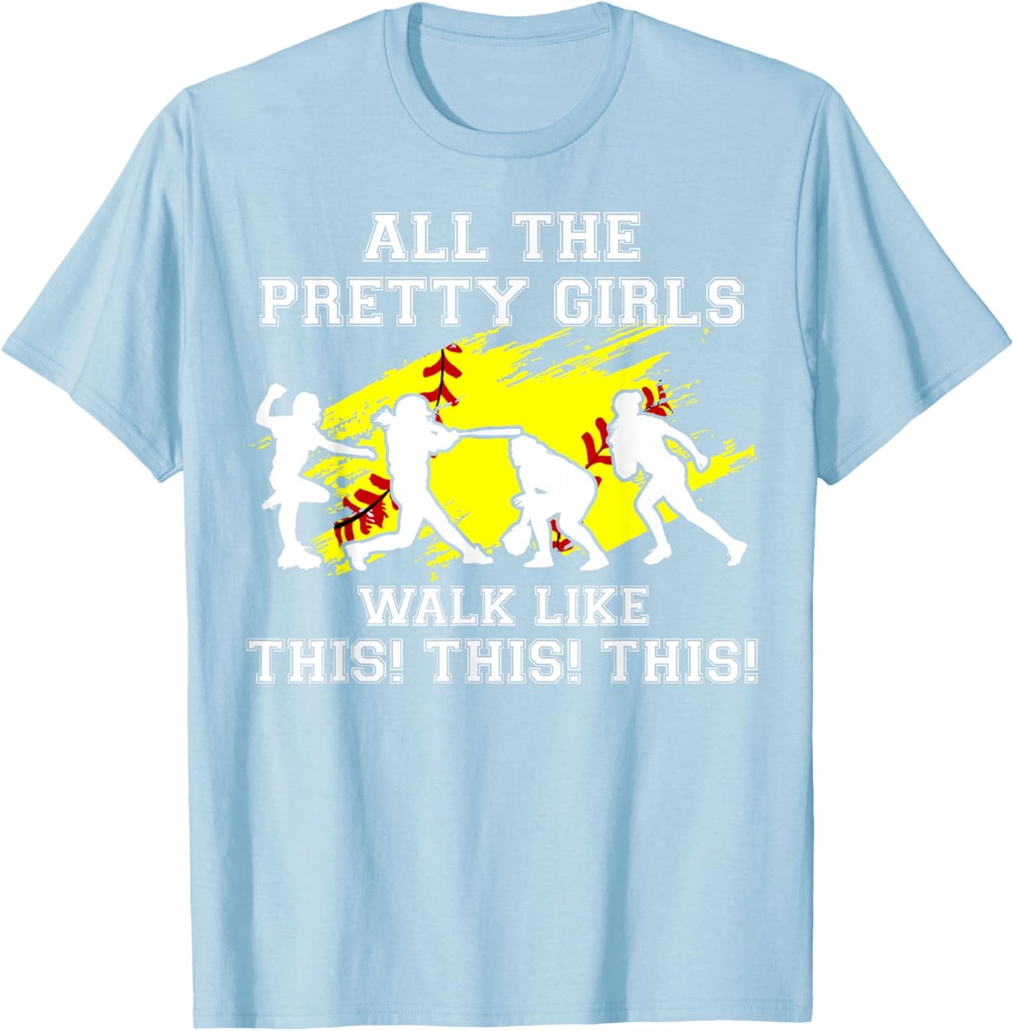 Girls Walk Like This Softball Catcher Funny Teen Youth Women T-Shirt - T-Shirt | Light Blue
