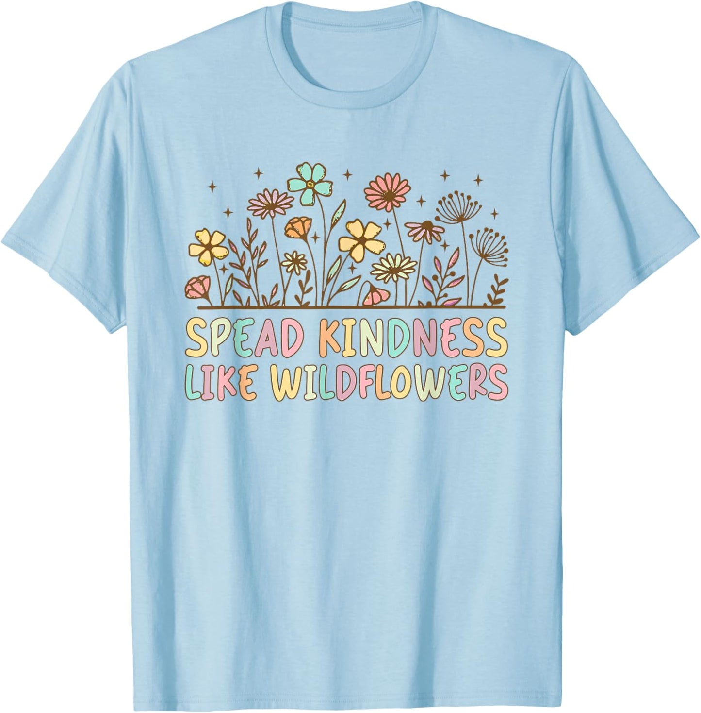 Boho Floral Spread Kindness Like Wildflowers Inspirational T-Shirt - T-Shirt | Light Blue