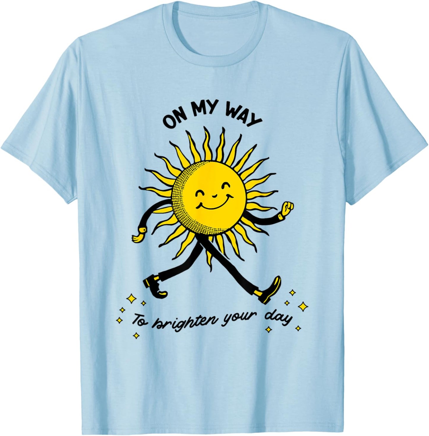 On My way to Brighten your Day Positive vibe T-Shirt - T-Shirt | Light Blue