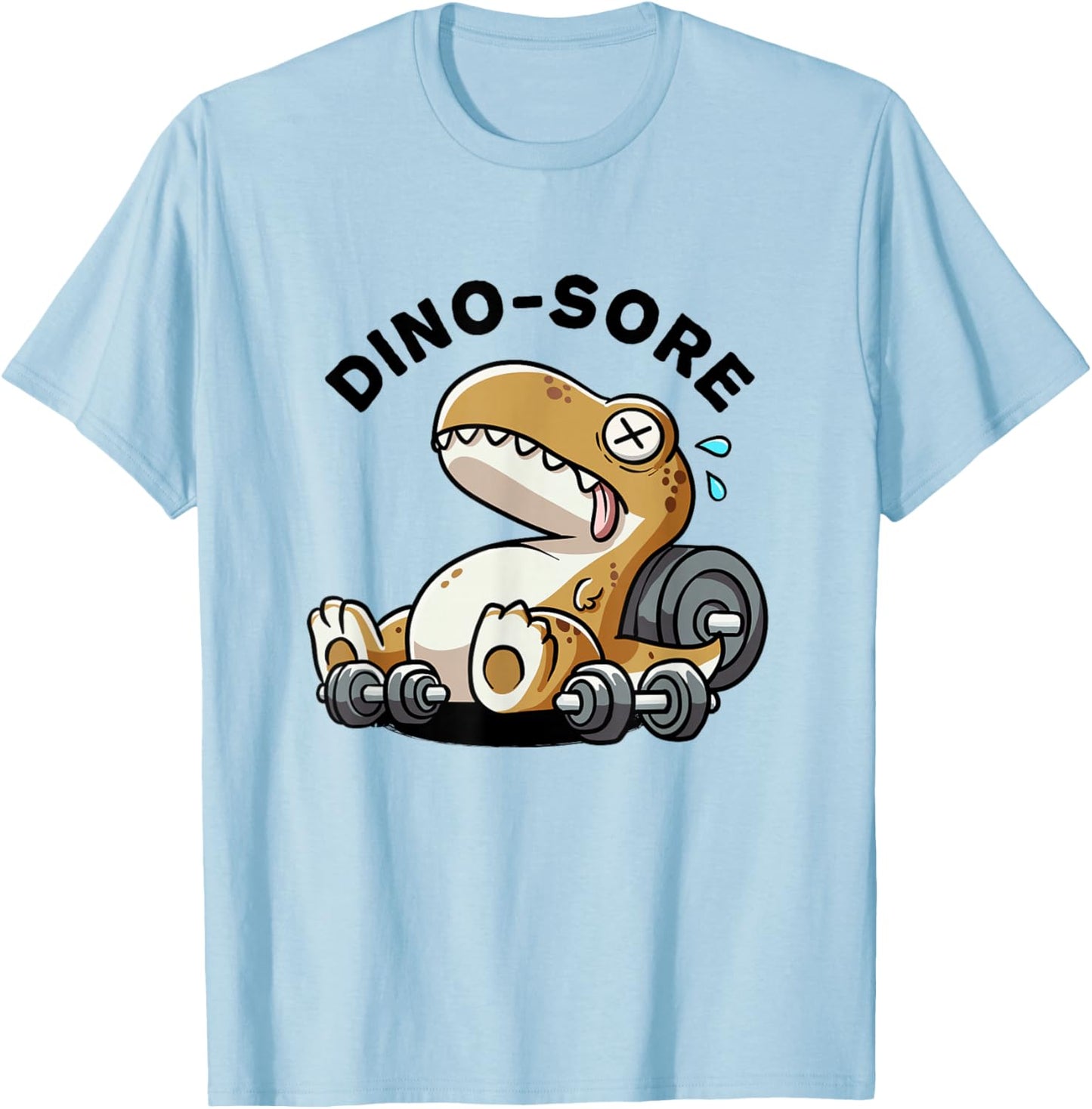 Dino Sore Dinosaurs Weightlift Workouts Gym Quotes Funny Gym T-Shirt - T-Shirt | Light Blue