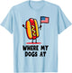 Where My Dogs At T-Shirt - T-Shirt | Light Blue