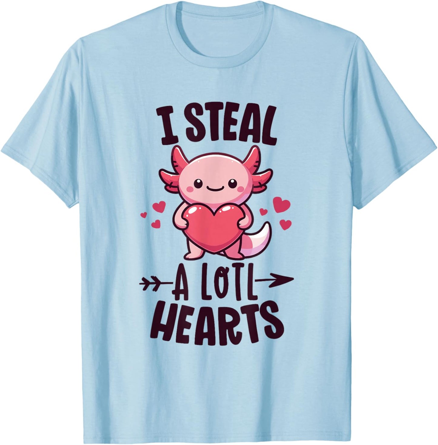 I Steal A Lotl Hearts Kawaii Axolotl Funny Valentine's Day T-Shirt - T-Shirt | Light Blue