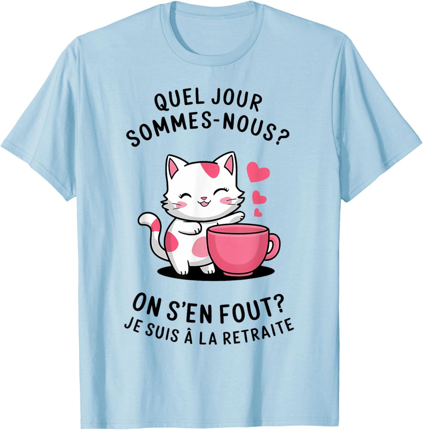 What day we don't care i'm retired T-Shirt - T-Shirt | Light Blue