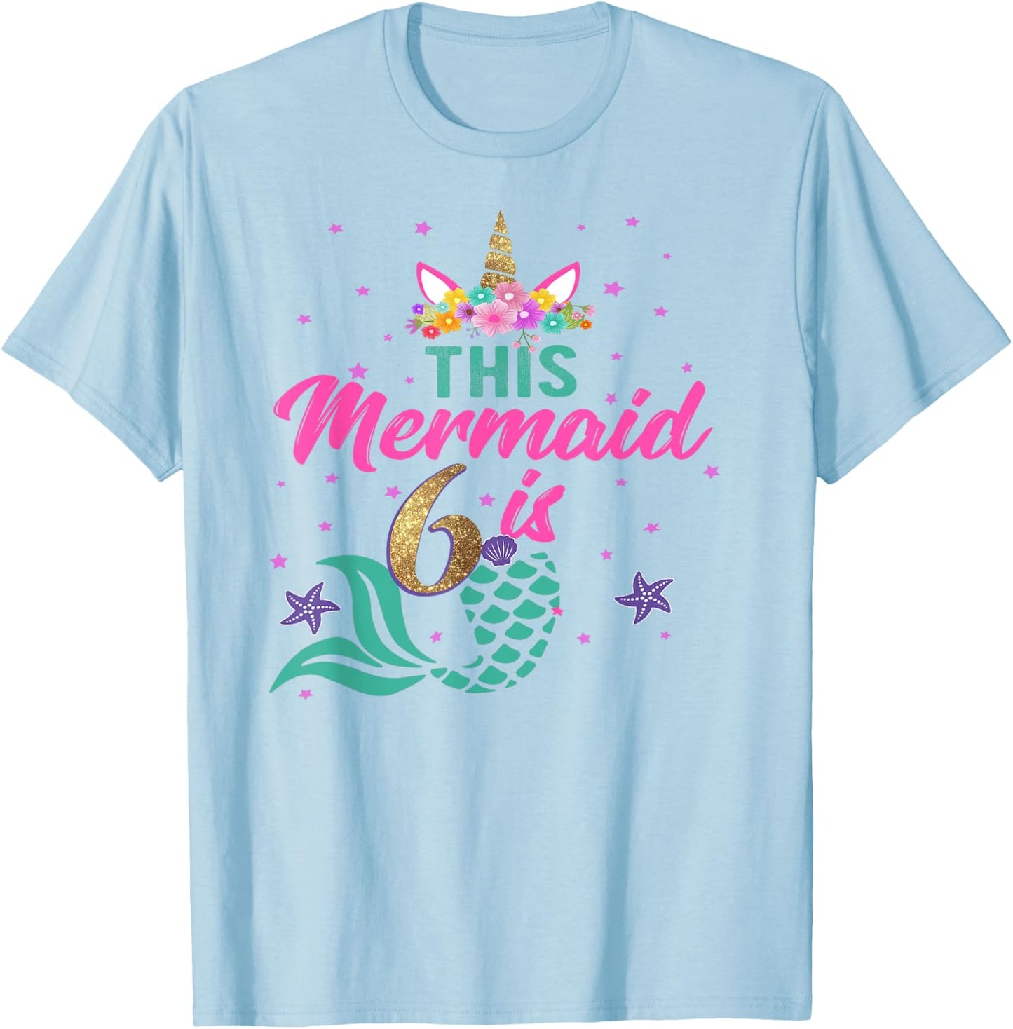 6th Birthday Girl Unicorn Shirt Mermaid Tail 6 Years Old T-Shirt - T-Shirt | Light Blue