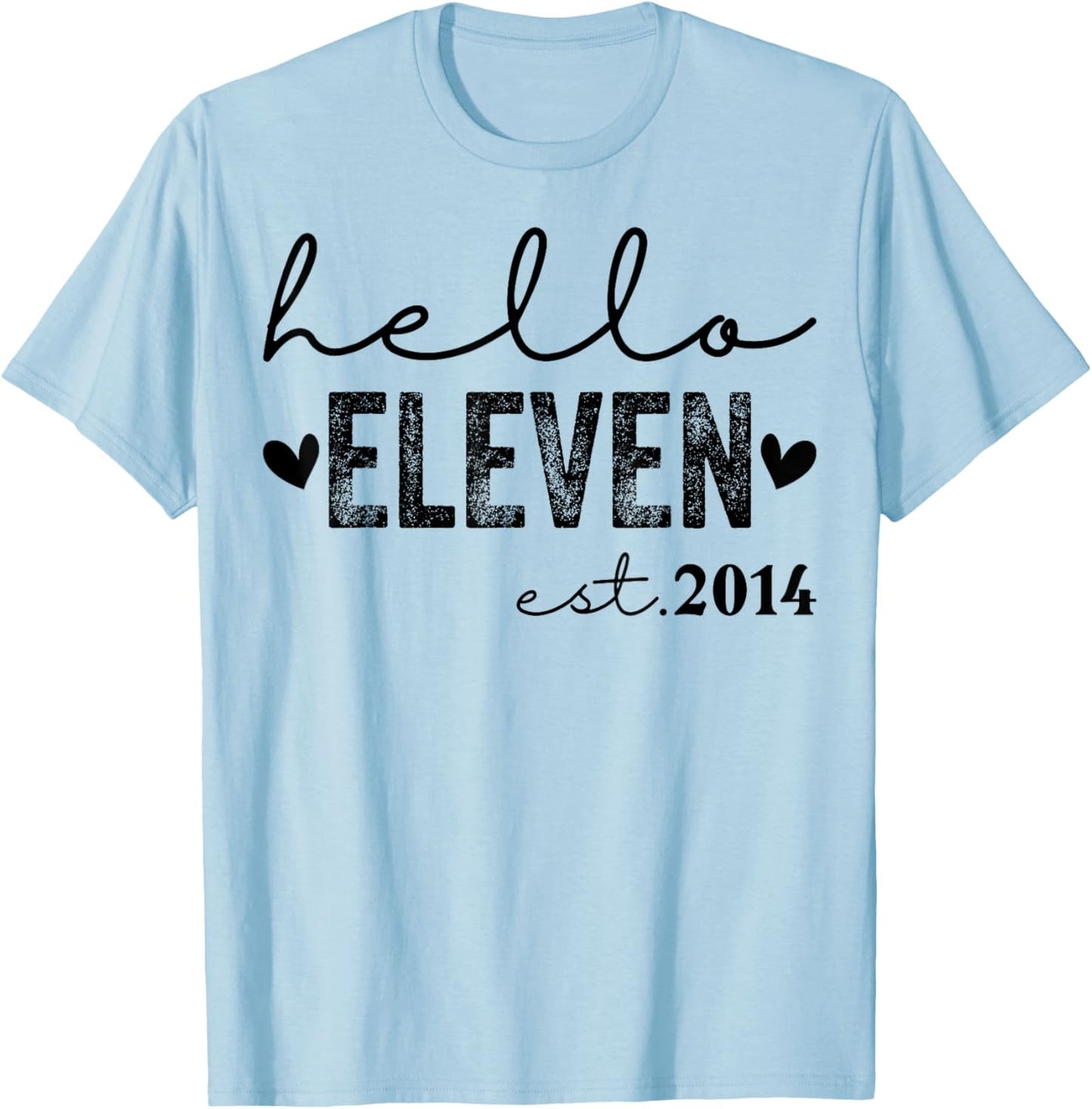 Hello Eleven Est 2014 11 Years Old 11th Birthday Girls Boys T-Shirt - T-Shirt | Light Blue