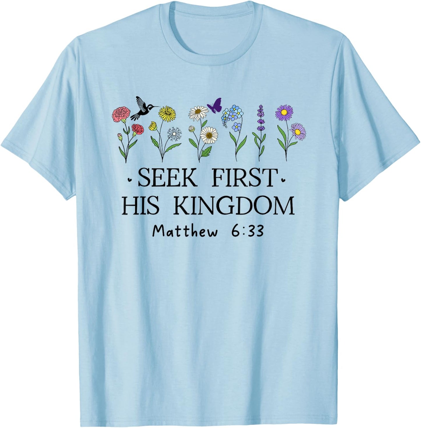 But Seek First His Kingdom Shirt,Bible Verses Matthew 6:33 T-Shirt - T-Shirt | Light Blue