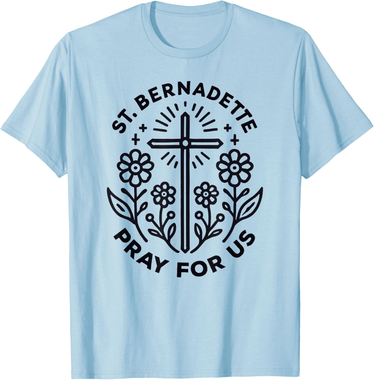 St. Bernadette Pray For Us Catholic Women T-Shirt - T-Shirt | Light Blue