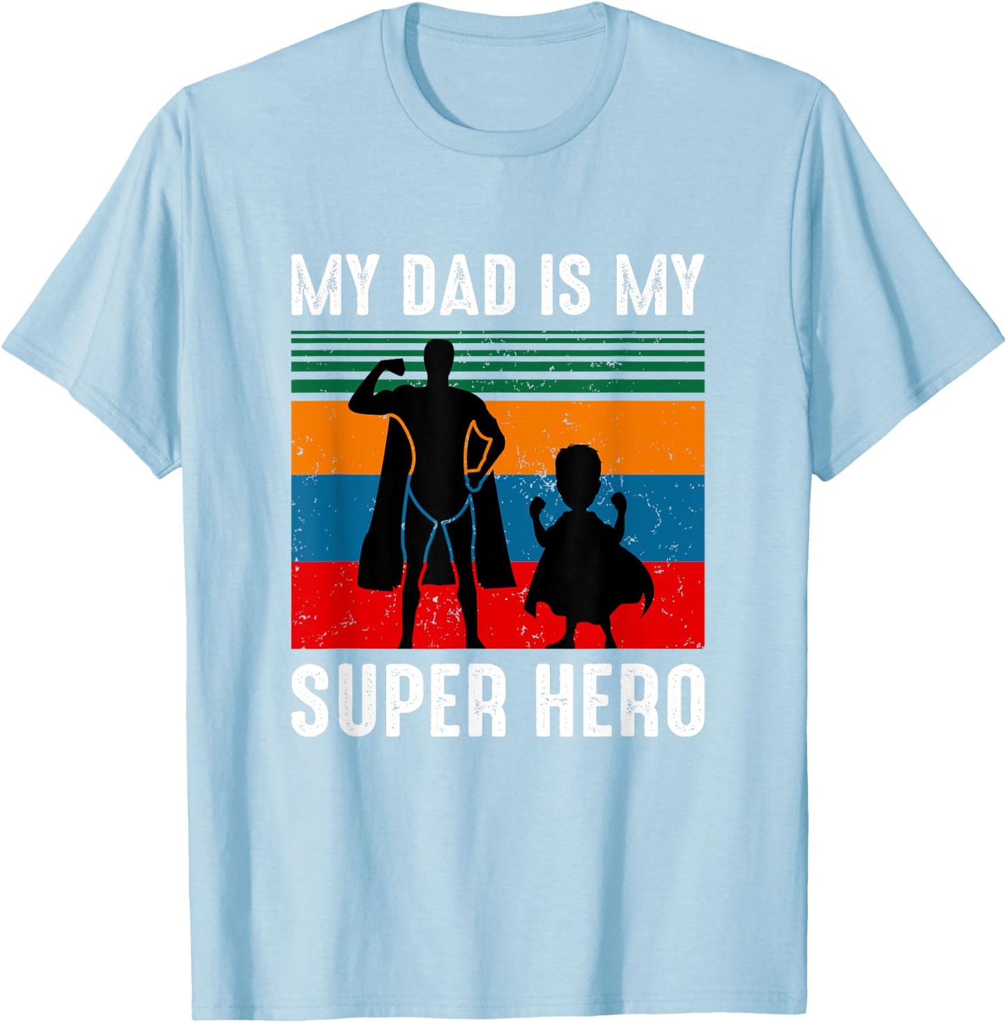 My dad is my superhero T-Shirt - T-Shirt | Light Blue