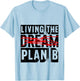 Living The Plan B --. T-Shirt - T-Shirt | Light Blue