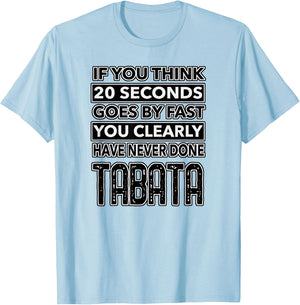 Workout Shirt Fitness Funny TABATA 20 Seconds Lifting Design T-Shirt - T-Shirt | Light Blue