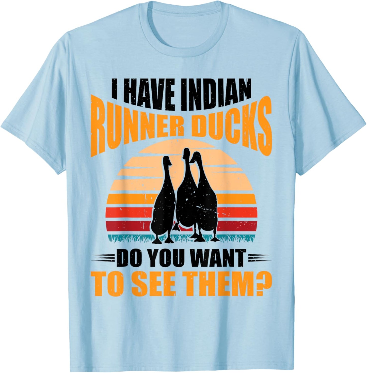Duck Lover Indian Runner Duck Food Indian Runner Duck Toys T-Shirt - T-Shirt | Light Blue