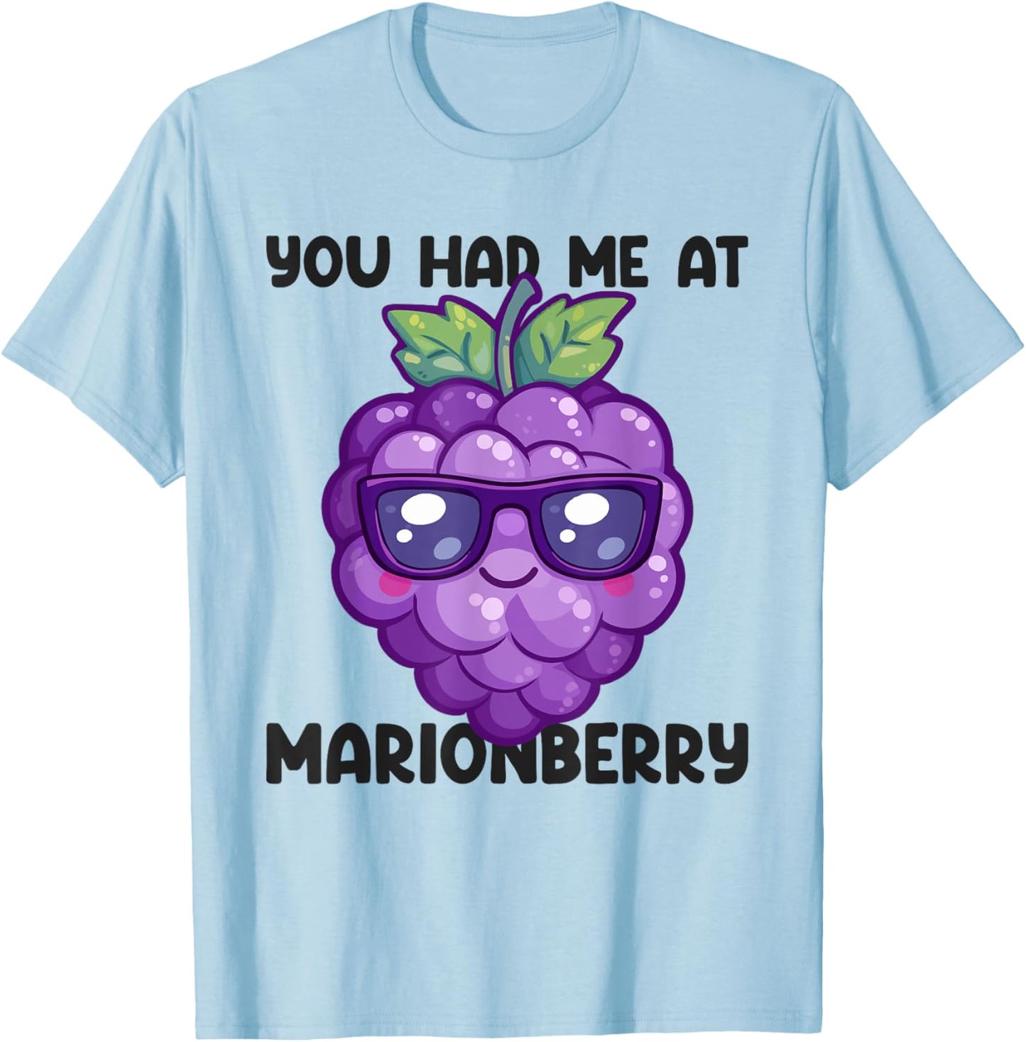Marionberry Gardener You Had Me At Fruit Lover T-Shirt - T-Shirt | Light Blue
