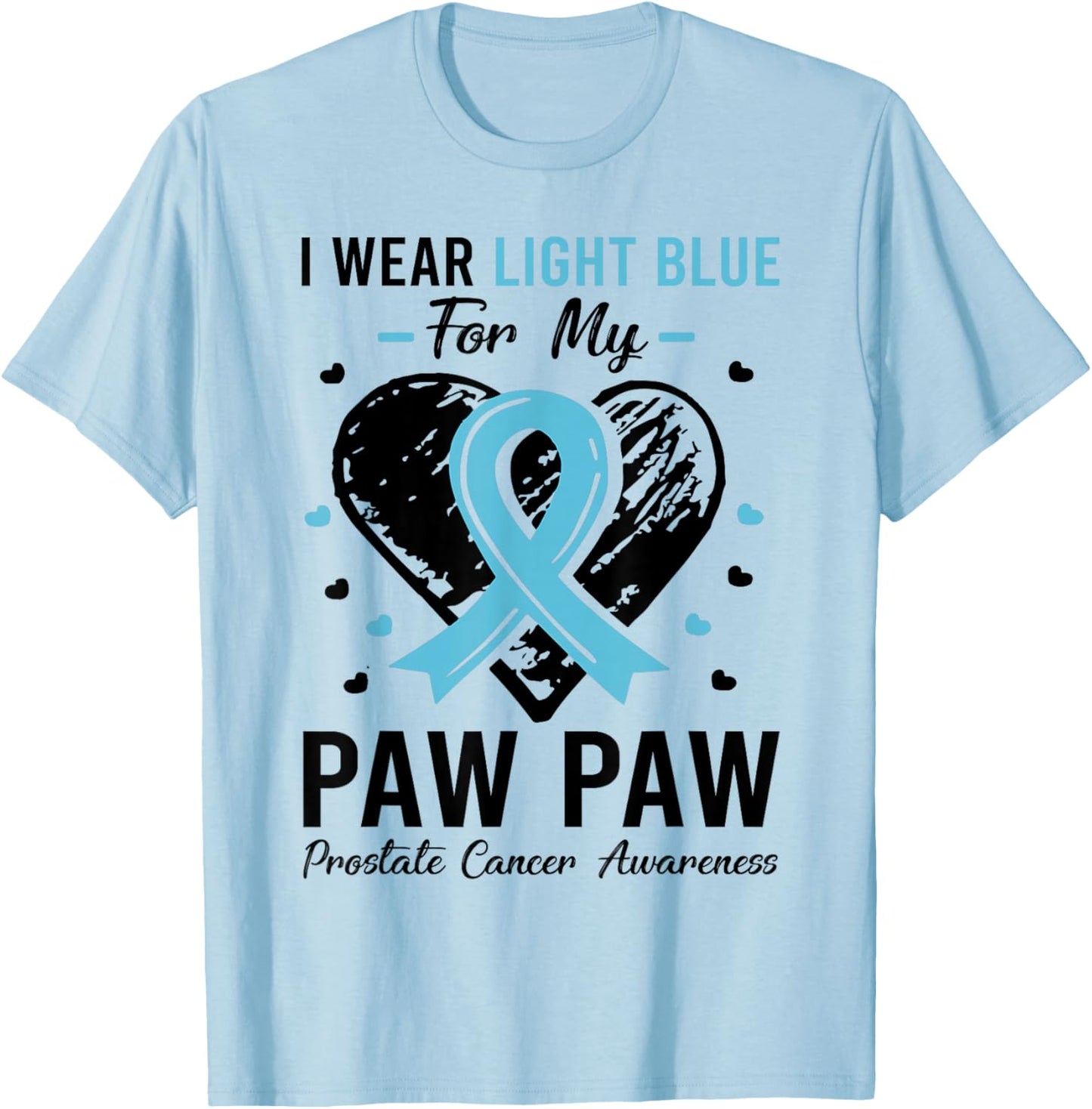 I Wear Light Blue For My Paw Paw Prostate Cancer Awareness T-Shirt - T-Shirt | Light Blue